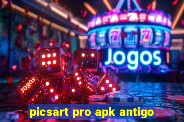 picsart pro apk antigo