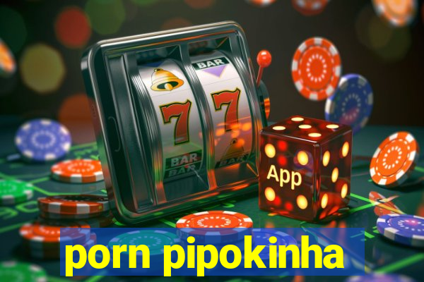 porn pipokinha