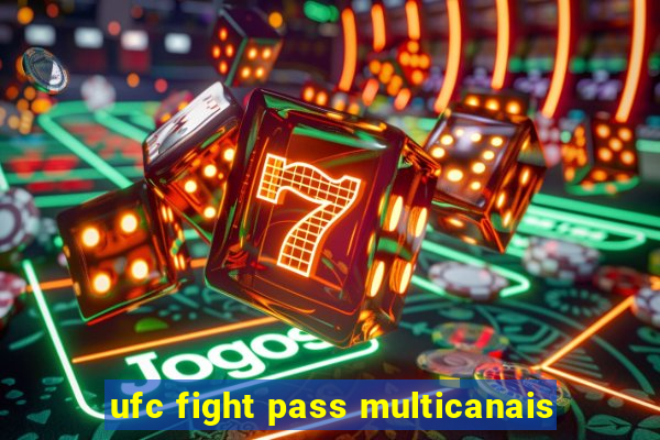 ufc fight pass multicanais