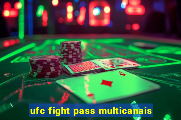 ufc fight pass multicanais