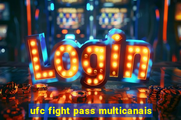 ufc fight pass multicanais