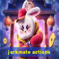 jerkmate actions