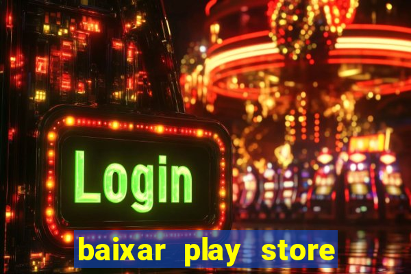 baixar play store para pc baixaki