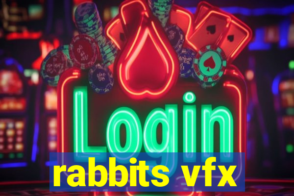 rabbits vfx