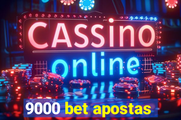 9000 bet apostas