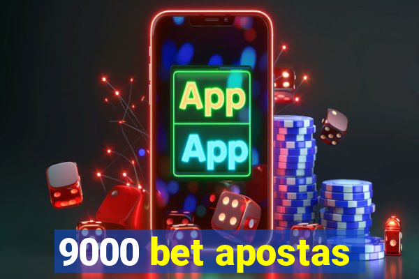 9000 bet apostas