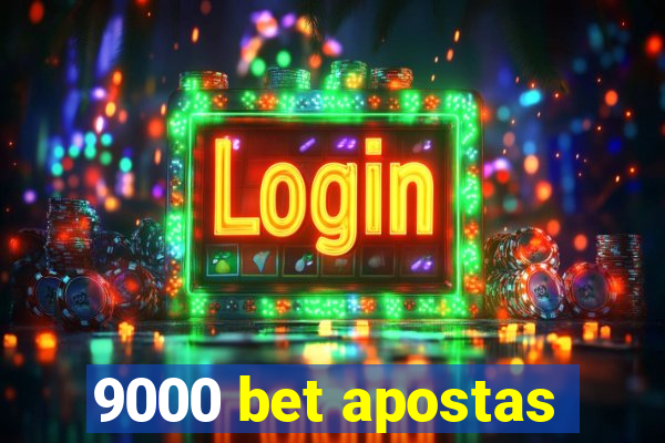 9000 bet apostas