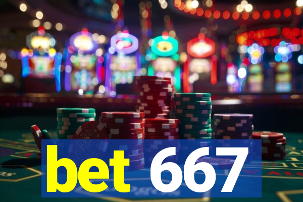 bet 667