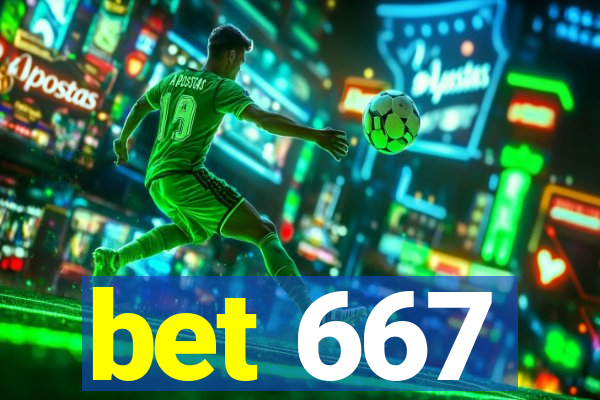 bet 667