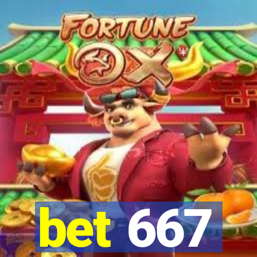 bet 667