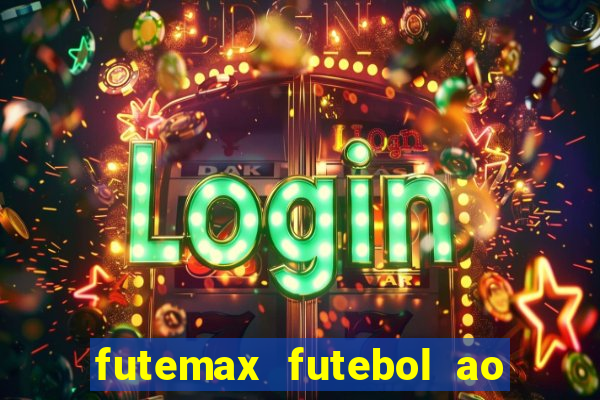 futemax futebol ao vivo online