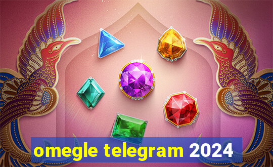 omegle telegram 2024