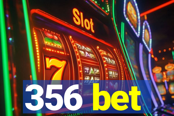 356 bet