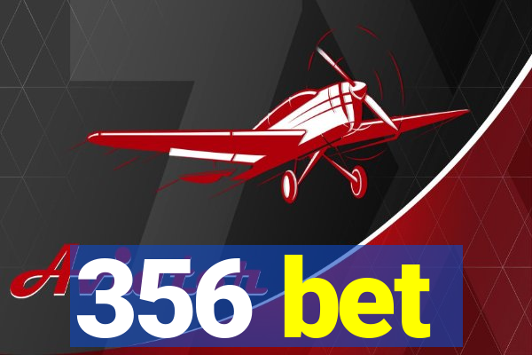 356 bet