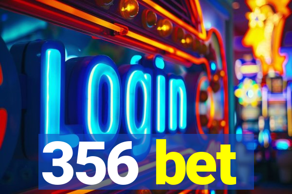 356 bet