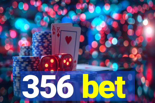 356 bet