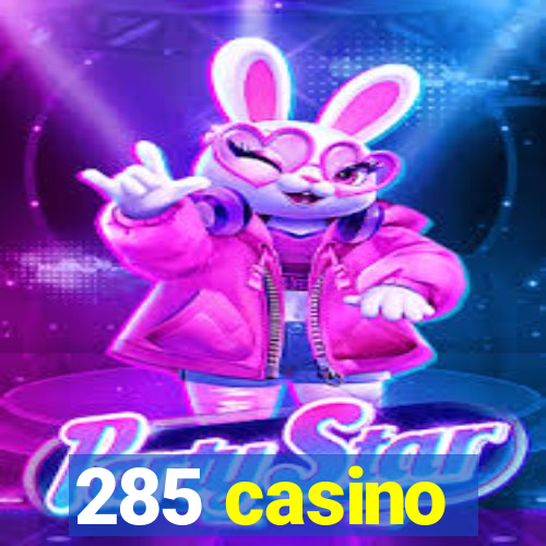 285 casino