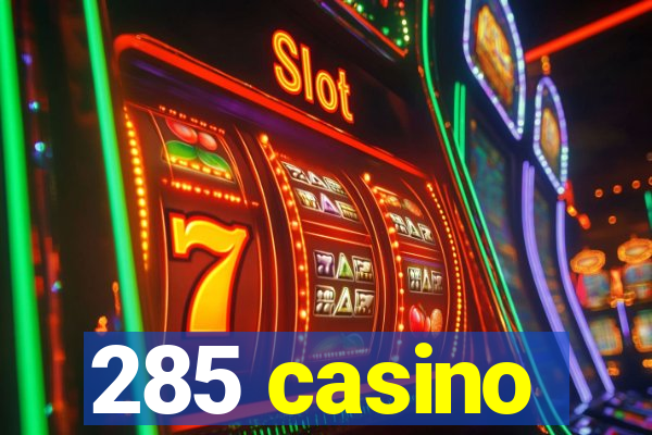 285 casino