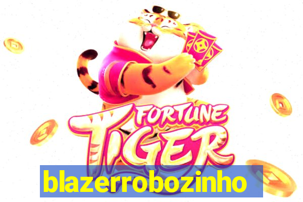 blazerrobozinho