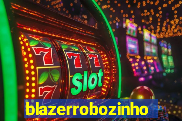 blazerrobozinho