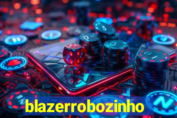 blazerrobozinho