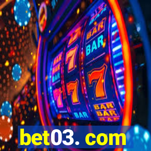 bet03. com