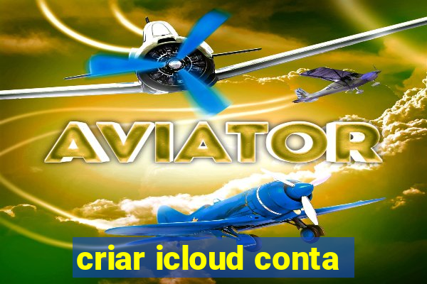 criar icloud conta