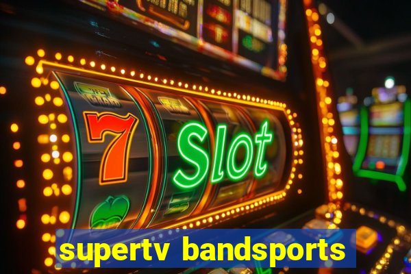 supertv bandsports