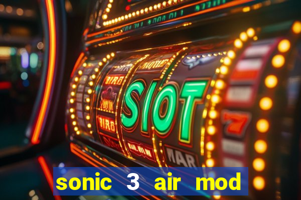 sonic 3 air mod extra slot shadow