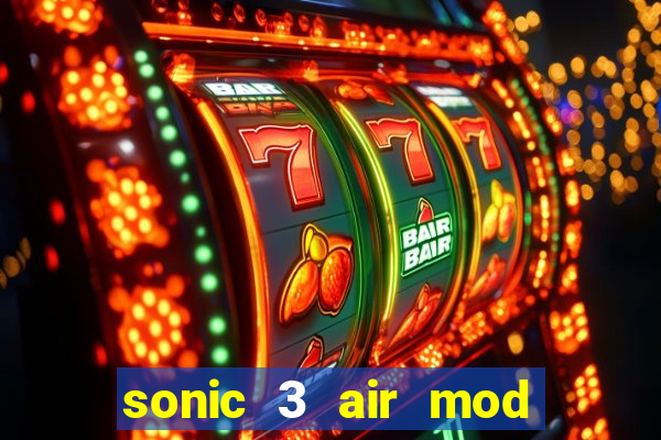 sonic 3 air mod extra slot shadow