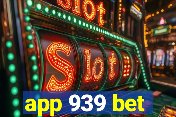 app 939 bet