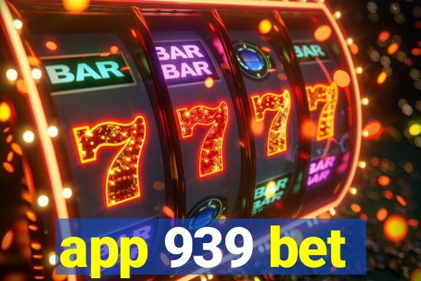 app 939 bet