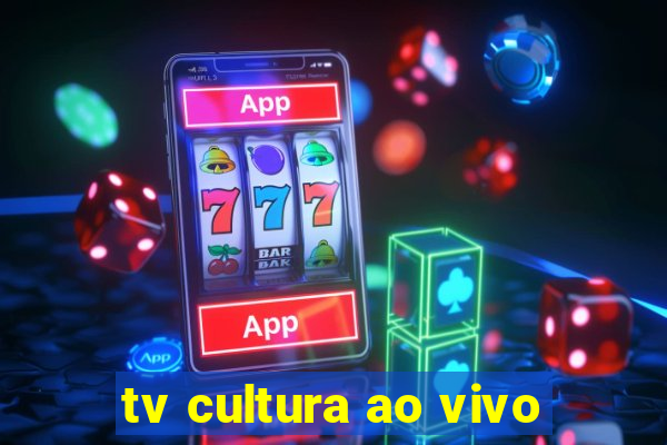 tv cultura ao vivo