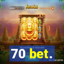 70 bet.