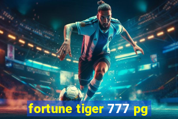 fortune tiger 777 pg