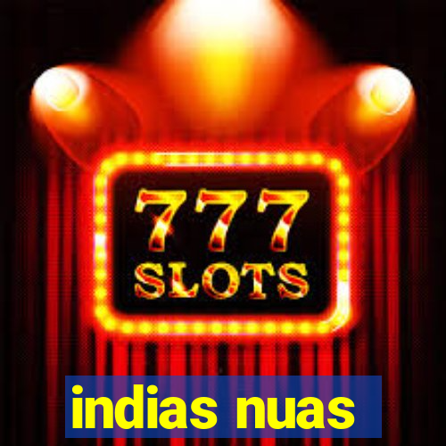 indias nuas