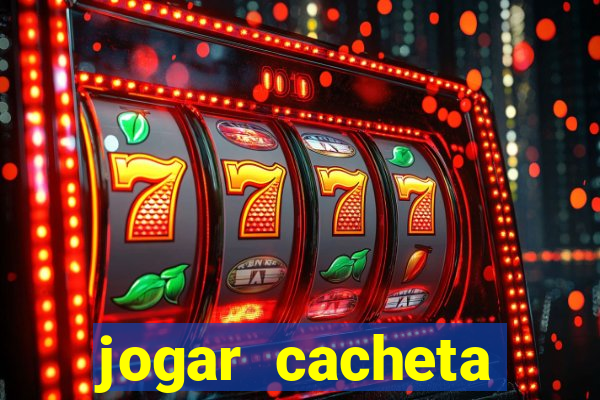 jogar cacheta valendo dinheiro