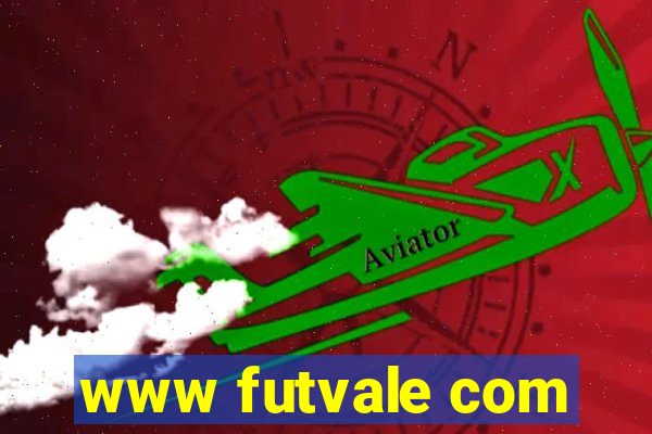 www futvale com