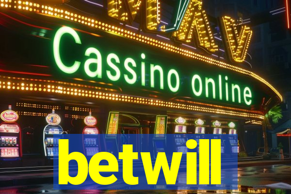 betwill