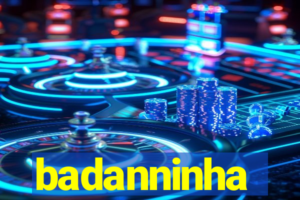 badanninha