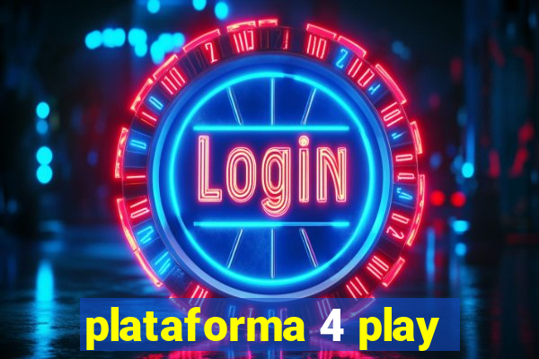 plataforma 4 play