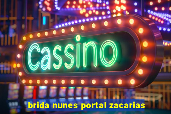 brida nunes portal zacarias