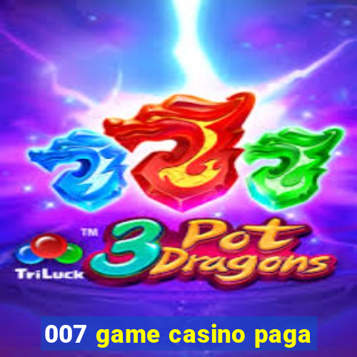 007 game casino paga