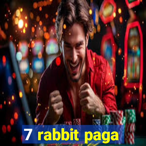 7 rabbit paga