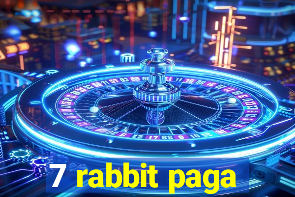 7 rabbit paga