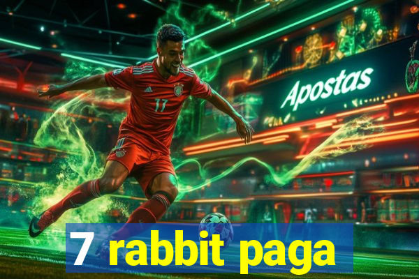 7 rabbit paga