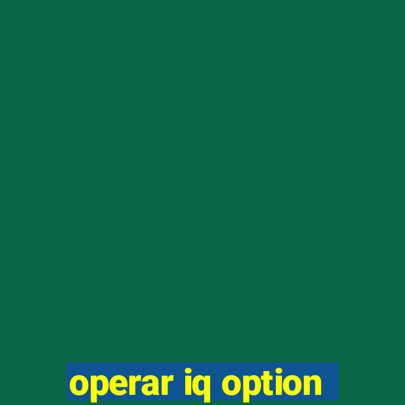 operar iq option