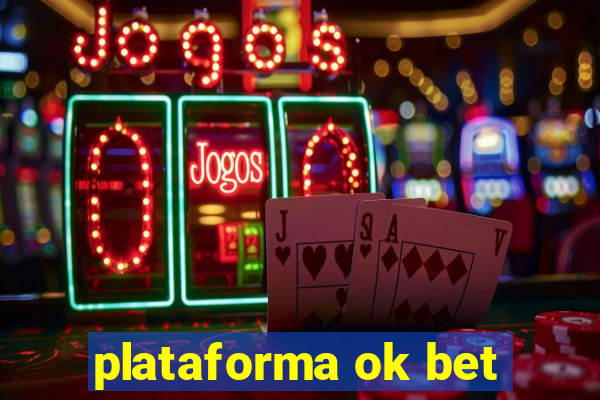 plataforma ok bet