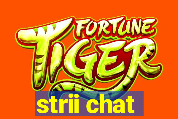 strii chat