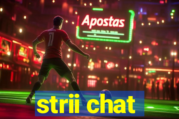 strii chat